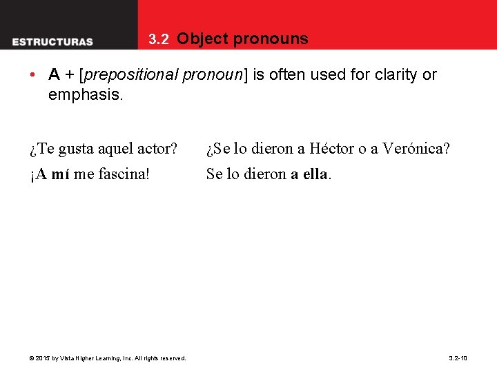 3. 2 Object pronouns • A + [prepositional pronoun] is often used for clarity