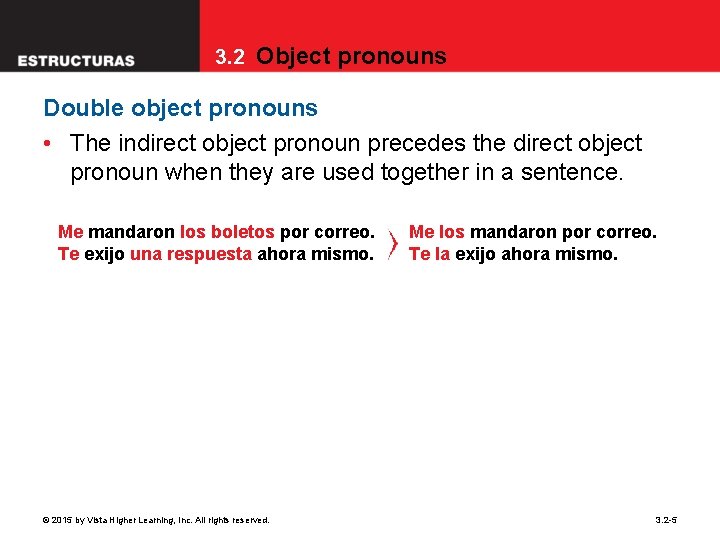 3. 2 Object pronouns Double object pronouns • The indirect object pronoun precedes the