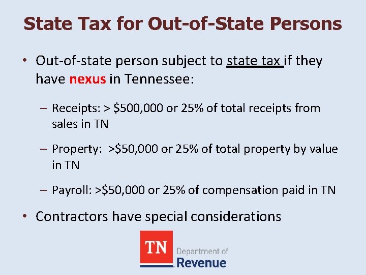 State Tax for Out-of-State Persons • Out-of-state person subject to state tax if they