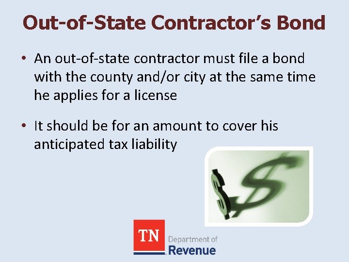 Out-of-State Contractor’s Bond • An out-of-state contractor must file a bond with the county