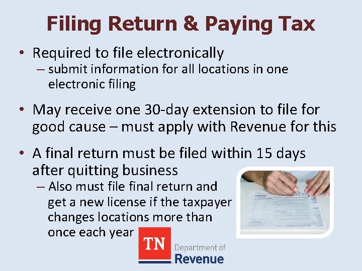 Filing Return & Paying Tax • Required to file electronically – submit information for