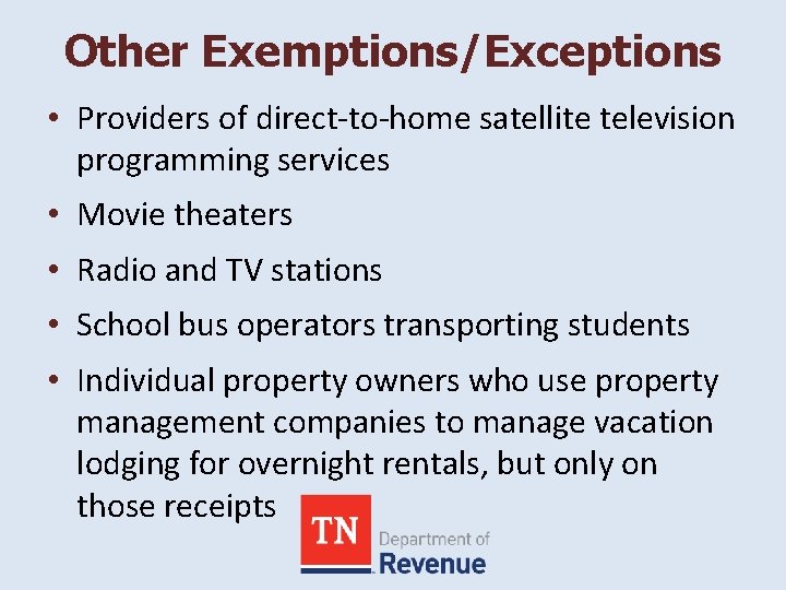 Other Exemptions/Exceptions • Providers of direct-to-home satellite television programming services • Movie theaters •