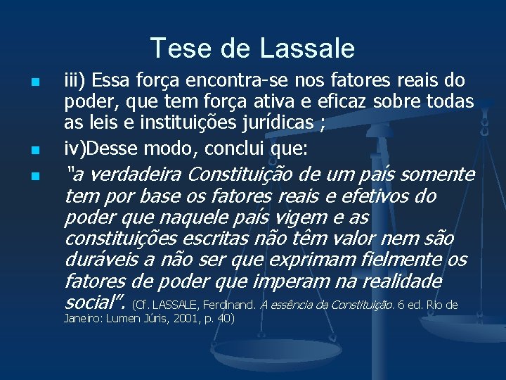 Tese de Lassale n n n iii) Essa força encontra-se nos fatores reais do