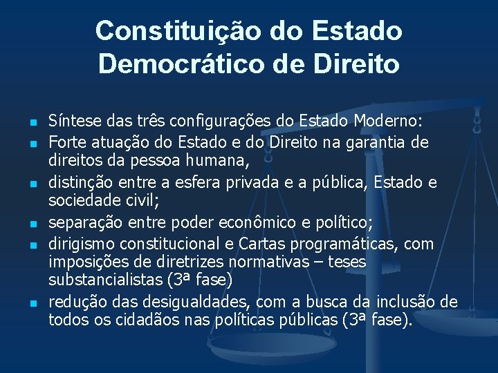 Constituição do Estado Democrático de Direito n n n Síntese das três configurações do