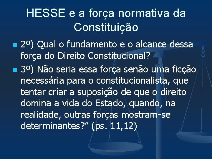 HESSE e a força normativa da Constituição n n 2º) Qual o fundamento e