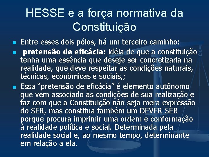 HESSE e a força normativa da Constituição n n n Entre esses dois pólos,