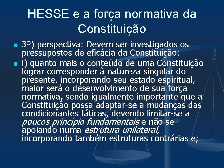 HESSE e a força normativa da Constituição n n 3º) perspectiva: Devem ser investigados