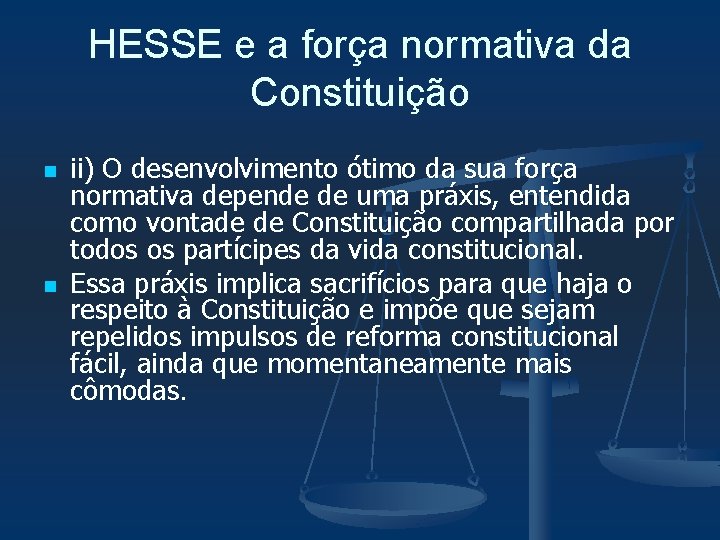 HESSE e a força normativa da Constituição n n ii) O desenvolvimento ótimo da