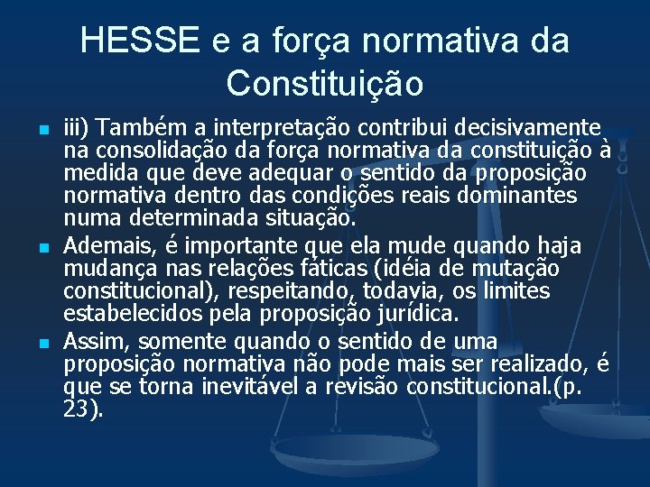 HESSE e a força normativa da Constituição n n n iii) Também a interpretação