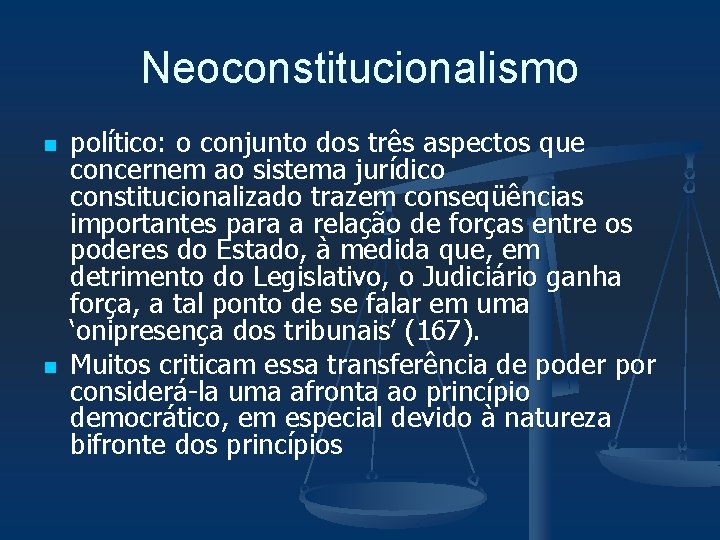 Neoconstitucionalismo n n político: o conjunto dos três aspectos que concernem ao sistema jurídico