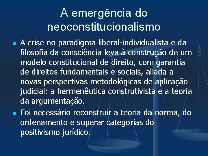 A emergência do neoconstitucionalismo n n A crise no paradigma liberal-individualista e da filosofia