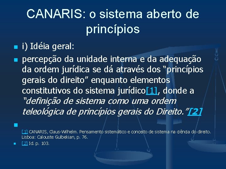 CANARIS: o sistema aberto de princípios n n i) Idéia geral: percepção da unidade