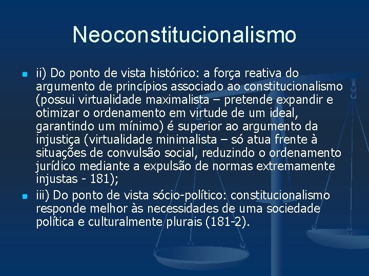 Neoconstitucionalismo n n ii) Do ponto de vista histórico: a força reativa do argumento