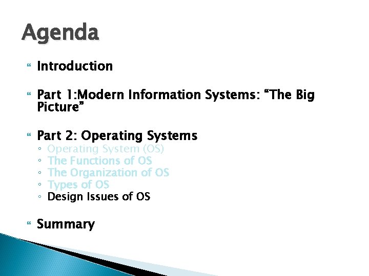 Agenda Introduction Part 1: Modern Information Systems: “The Big Picture” Part 2: Operating Systems