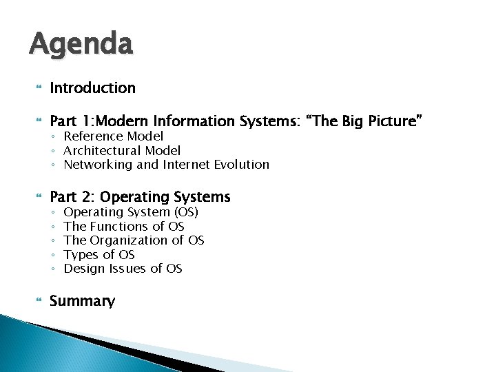 Agenda Introduction Part 1: Modern Information Systems: “The Big Picture” Part 2: Operating Systems