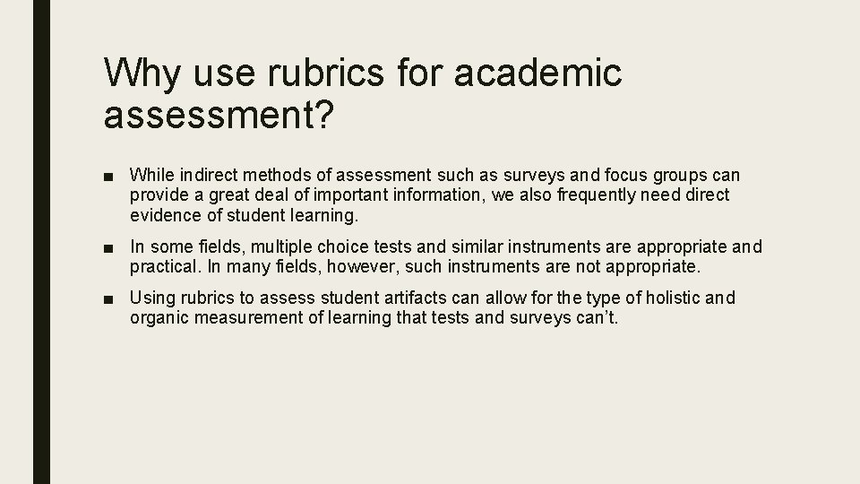 Why use rubrics for academic assessment? ■ While indirect methods of assessment such as