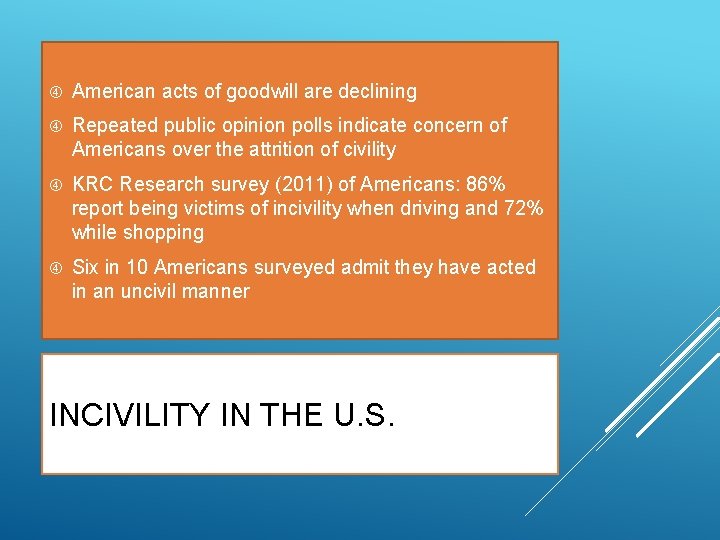  American acts of goodwill are declining Repeated public opinion polls indicate concern of