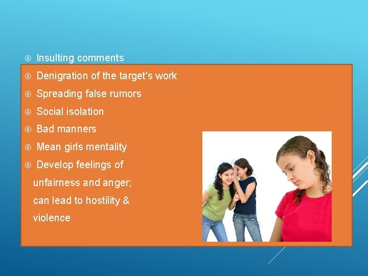  Insulting comments Denigration of the target's work Spreading false rumors Social isolation Bad
