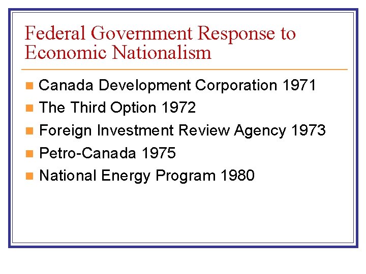 Federal Government Response to Economic Nationalism Canada Development Corporation 1971 n The Third Option