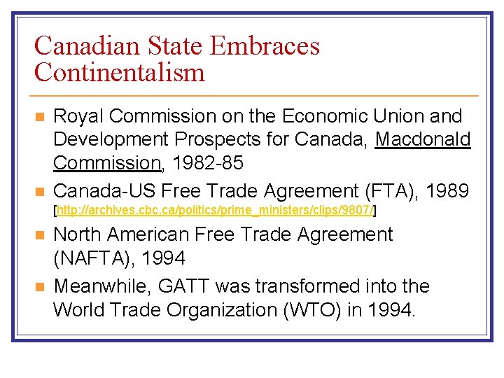 Canadian State Embraces Continentalism n n Royal Commission on the Economic Union and Development