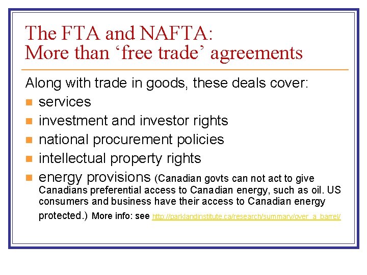 The FTA and NAFTA: More than ‘free trade’ agreements Along with trade in goods,