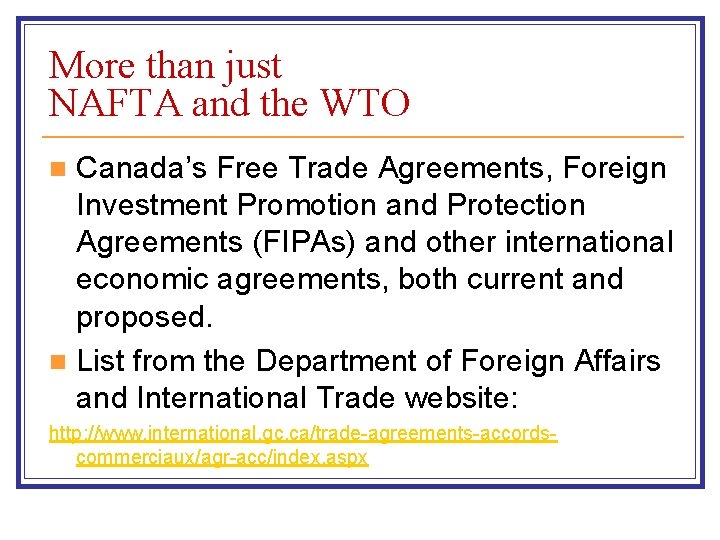 More than just NAFTA and the WTO Canada’s Free Trade Agreements, Foreign Investment Promotion