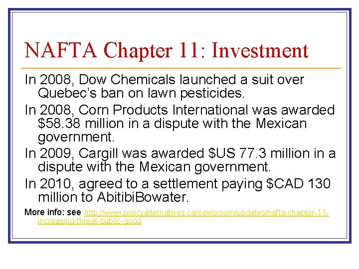 NAFTA Chapter 11: Investment In 2008, Dow Chemicals launched a suit over Quebec’s ban
