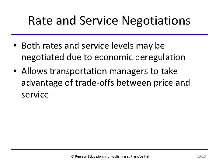Rate and Service Negotiations • Both rates and service levels may be negotiated due