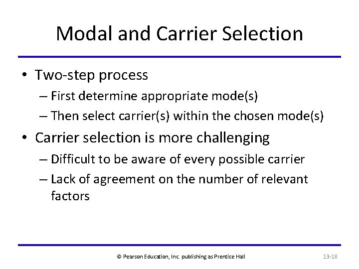 Modal and Carrier Selection • Two-step process – First determine appropriate mode(s) – Then
