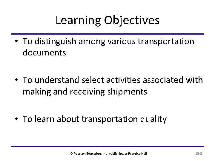 Learning Objectives • To distinguish among various transportation documents • To understand select activities