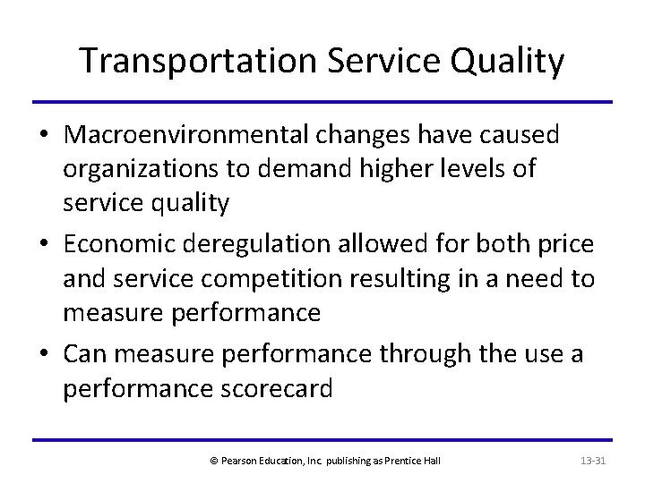 Transportation Service Quality • Macroenvironmental changes have caused organizations to demand higher levels of