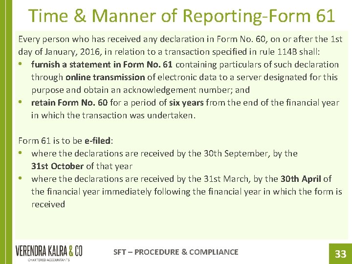 Time & Manner of Reporting-Form 61 Every person who has received any declaration in