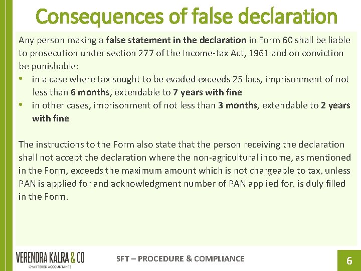 Consequences of false declaration Any person making a false statement in the declaration in