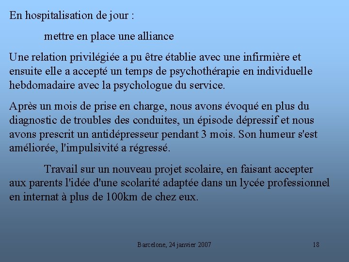 En hospitalisation de jour : mettre en place une alliance Une relation privilégiée a