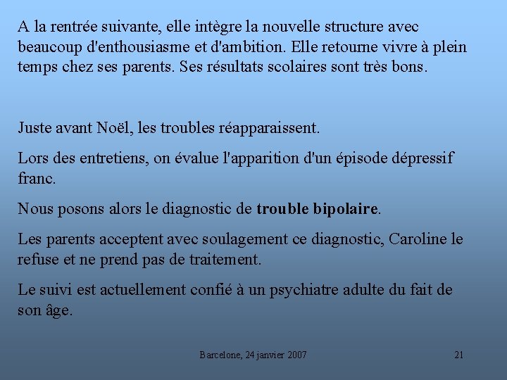 A la rentrée suivante, elle intègre la nouvelle structure avec beaucoup d'enthousiasme et d'ambition.