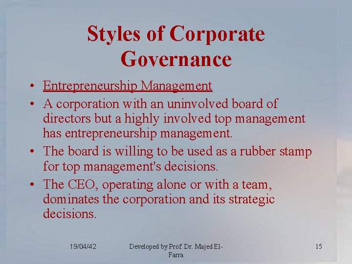 Styles of Corporate Governance • Entrepreneurship Management • A corporation with an uninvolved board