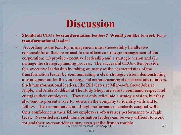 Discussion • • Should all CEOs be transformation leaders? Would you like to work