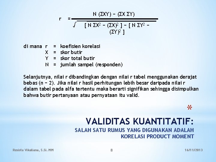 r di mana r X Y N = = = N (ΣXY) − (ΣX