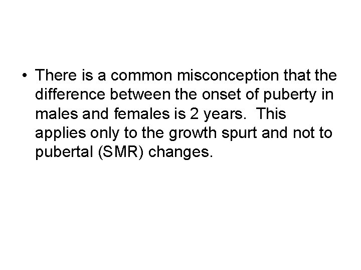 • There is a common misconception that the difference between the onset of