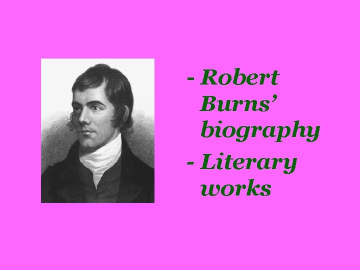 - Robert Burns’ biography - Literary works 