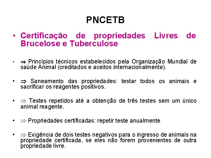 PNCETB • Certificação de propriedades Livres de Brucelose e Tuberculose • Princípios técnicos estabelecidos