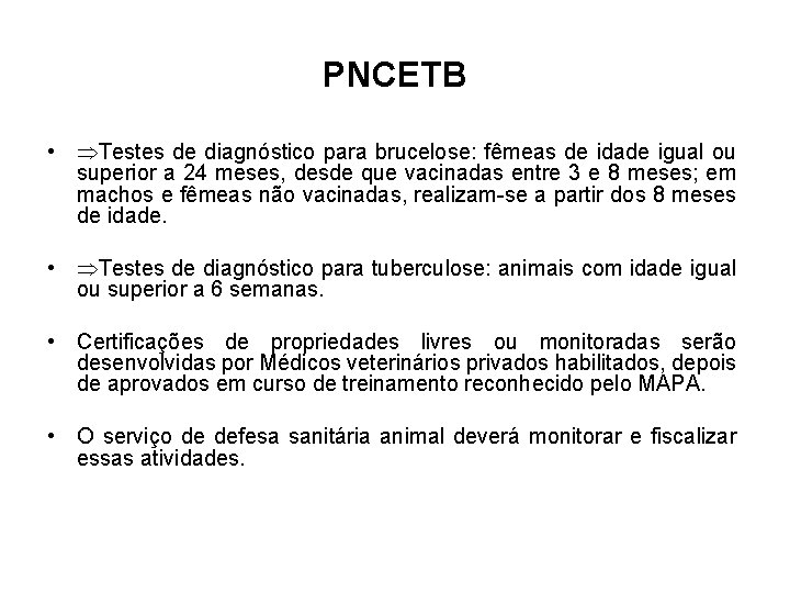 PNCETB • Testes de diagnóstico para brucelose: fêmeas de idade igual ou superior a