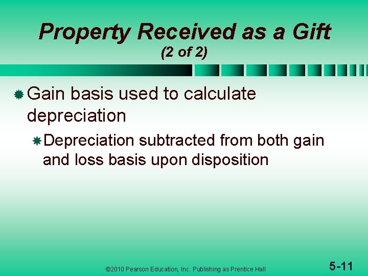 Property Received as a Gift (2 of 2) ® Gain basis used to calculate