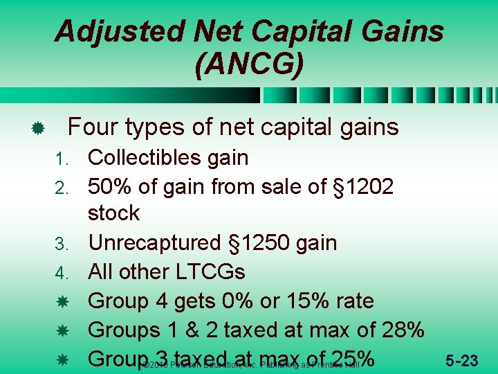 Adjusted Net Capital Gains (ANCG) ® Four types of net capital gains 1. 2.