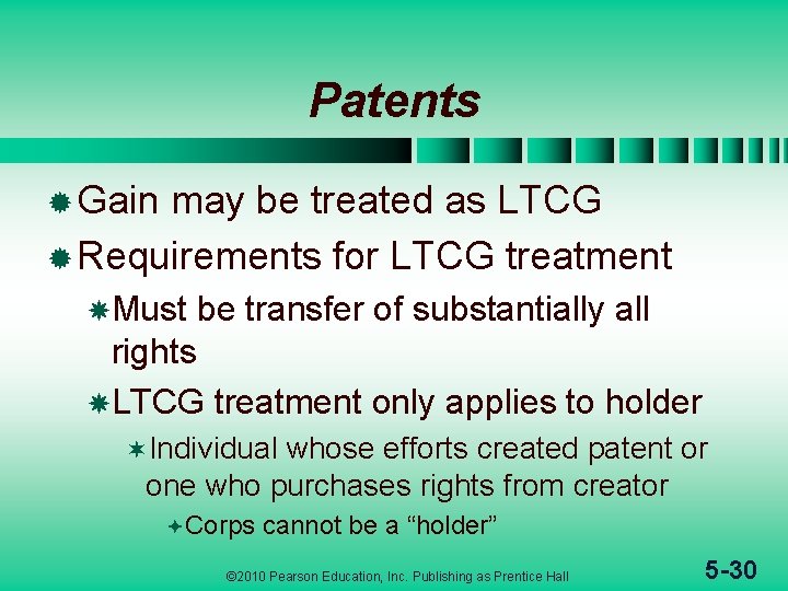 Patents ® Gain may be treated as LTCG ® Requirements for LTCG treatment Must