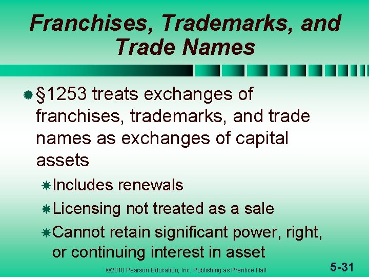 Franchises, Trademarks, and Trade Names ® § 1253 treats exchanges of franchises, trademarks, and