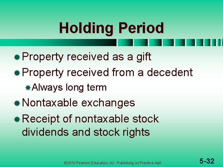 Holding Period ® Property received as a gift ® Property received from a decedent