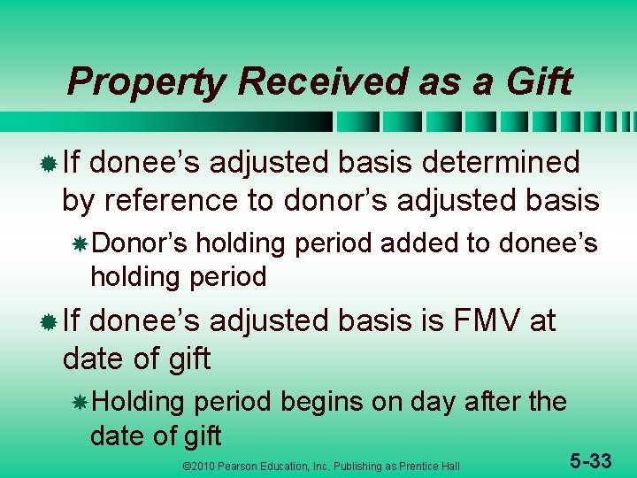 Property Received as a Gift ® If donee’s adjusted basis determined by reference to