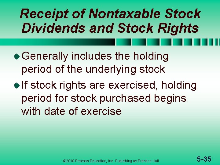 Receipt of Nontaxable Stock Dividends and Stock Rights ® Generally includes the holding period
