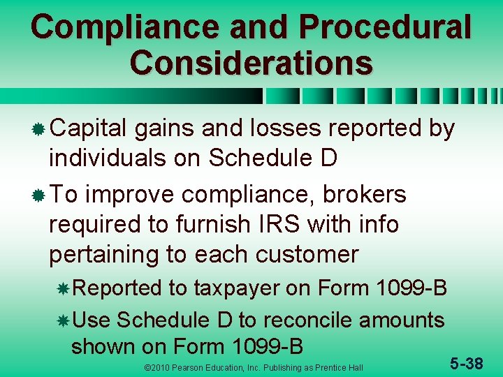 Compliance and Procedural Considerations ® Capital gains and losses reported by individuals on Schedule